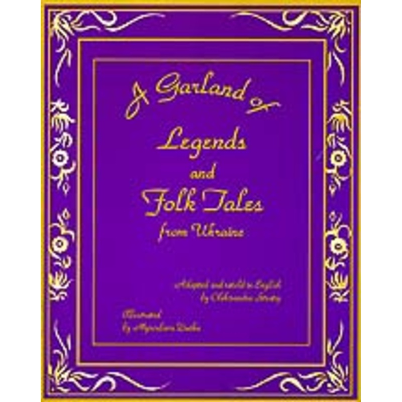 A Garland of Legends and Folk Tales From Ukraine