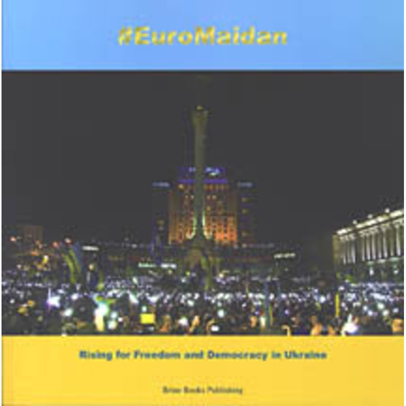 EuroMaidan Rising for Freedom in Ukraine