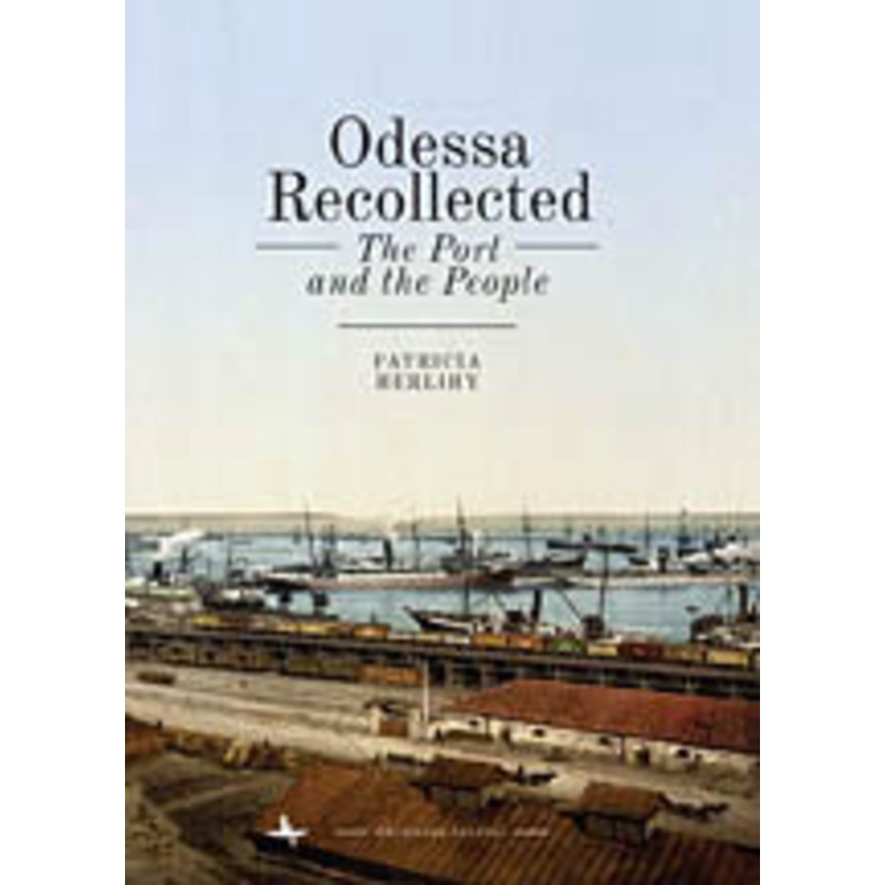 Odessa Recollected – The Port & the People