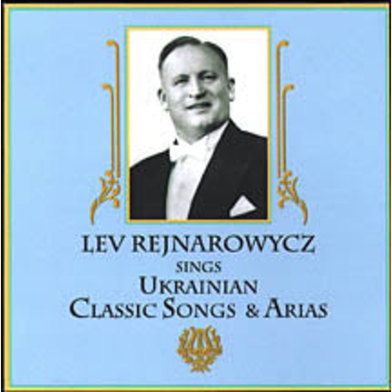 Lev Rejnarowycz, UKRAINIAN SONGS & ARIAS