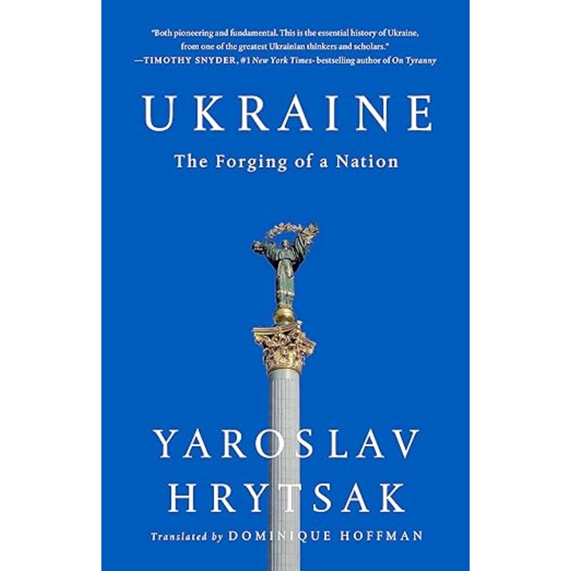 Ukraine: The Forging of a Nation (Yaroslav Hrytsak)