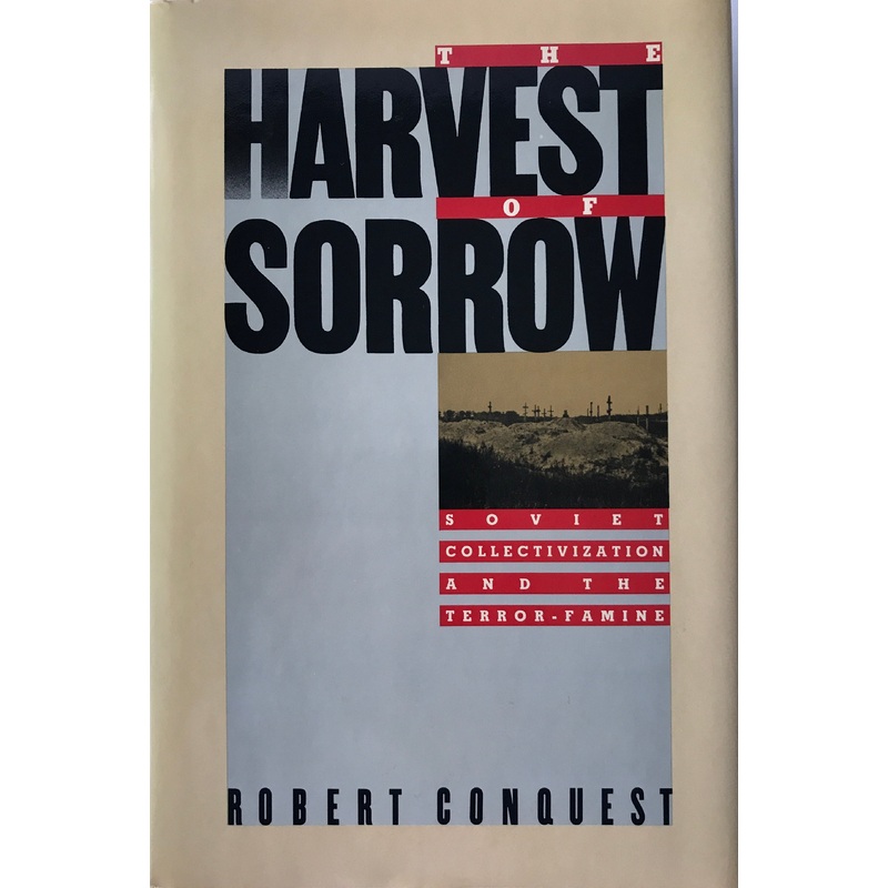 The Harvest of Sorrow – R. Conquest