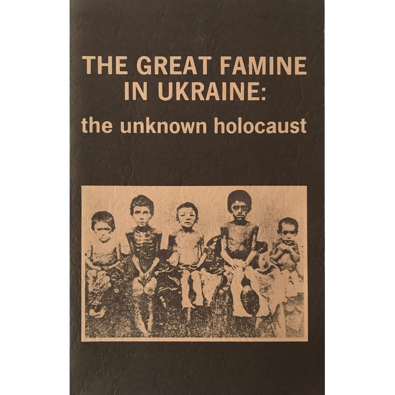 The Great Famine in Ukraine: the unknown holocaust