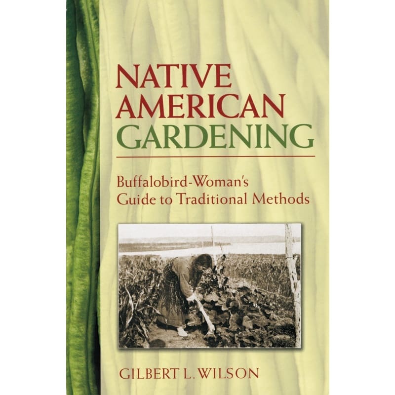Native American Gardening – Buffalobird-Woman’s Guide